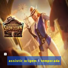 assistir origem 1 temporada